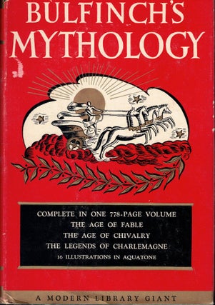 Item #58289 Bulfinch's Mythology: The Age of Fable, The Age of Chivalry, Legends of Charlemagne....