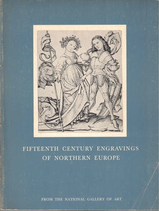 Item #58387 Fifteenth Century Engravings of Northern Europe. Alan Shestack