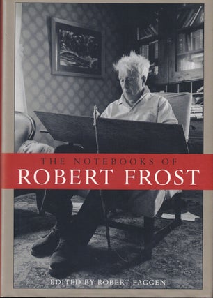 Item #58412 The Notebooks of Robert Frost. Robert Faggen