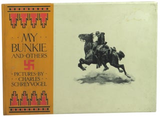 Item #58439 My Bunkie and Others: Pictures of Western Frontier Life. Charles Schreyvogel
