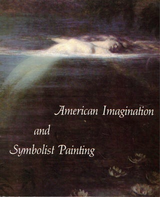 Item #58489 American Imagination and Symbolist Painitng. Charles C. Eldredge