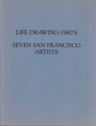Item #58628 Life Drawing - 1980's: Seven San Francisco Artists. Theophilus Brown