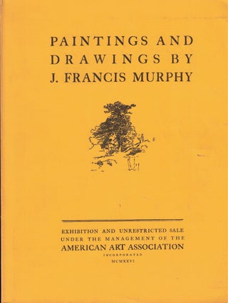 Item #58663 Paintings and Drawings by J. Francis Murphy. American Art Association