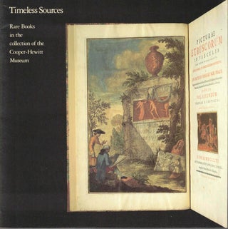 Item #58725 Timeless Sources: Rare Books in the Collection of the Cooper-Hewitt Museum. Lisa...