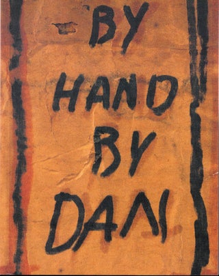 Item #58736 By Hand by Dan: The Art of Daniel Pressley. Jonathan Demme Jay Tobler, Pebo Voss