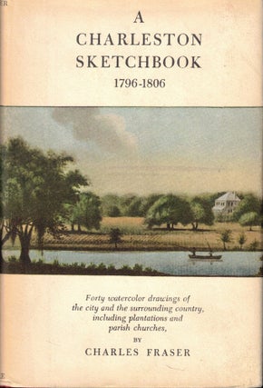 Item #58834 A Charleston Sketchbook 1796-1806. Charles Fraser