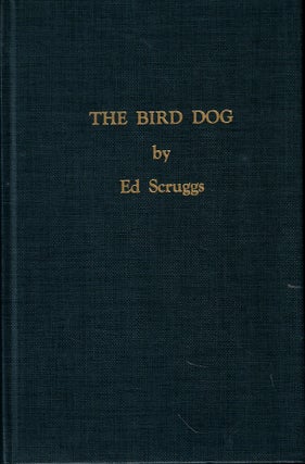 Item #58853 The Bird Dog. Ed Scruggs