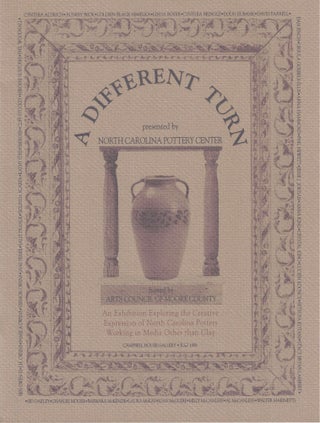 Item #58866 A Different Turn: An Exhibition Exploring the Creative Expression of North Carolina...