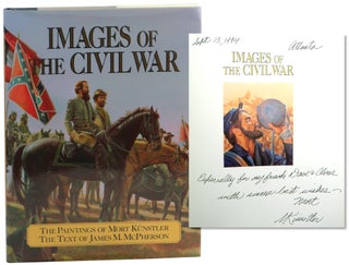 Item #58907 Images of the Civil War: The Paintings of Mort Kunstler. Mort Kunstler, James M....