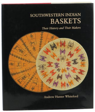 Item #58979 Southwestern Indian Baskets: Their History and Their Makers. Andrew Hunter Whiteford