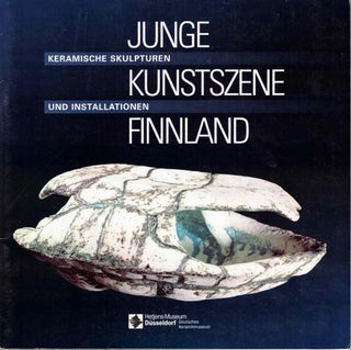 Item #59060 Junge Kunstszene Finnland: Keramische Skulpturen und Installationen. Dr. Joachim Naumann