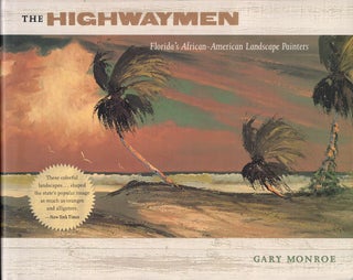 Item #59062 The Highwaymen: Florida's African-American Landscape Painters. Gary Monroe