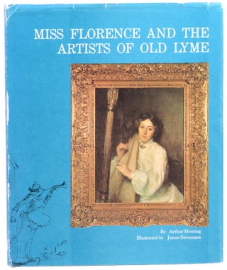 Item #59080 Miss Florence and the Artists of Old Lyme. Arthur Hening, James Stevenson