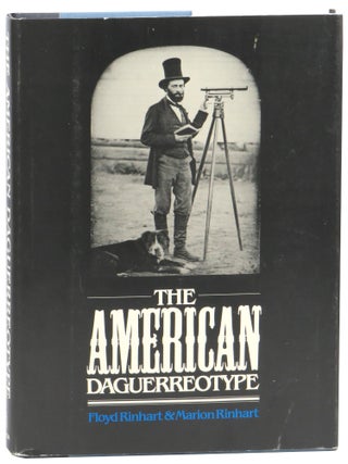 Item #59113 The American Daguerreotype. Floyd Rinhart, Marion Rinhart