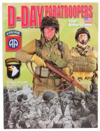 Item #59185 D-Day Paratroopers: The Americans. Christophe Deschodt, Laurent Rouger