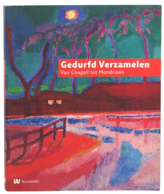 Item #59218 Gedurfd Verzamelen: Van Chagall tot Mondriaan. Joël Cahen