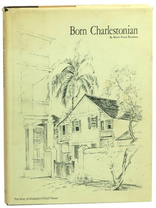 Item #59225 Born Charlestonian: The Story of Elizabeth O'Neill Verner. Marlo Pease Bussman