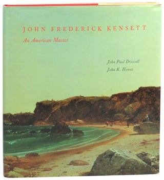 Item #59249 John Frederick Kensett: An American Master. John Paul Driscoll, John K. Howat