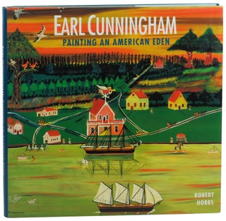 Item #59369 Earl Cunningham: Painting an American Eden. Robert Hobbs