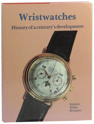 Item #59401 Wristwatches: History of a Century's Development. Richard Muhe Helmut Kahlert,...