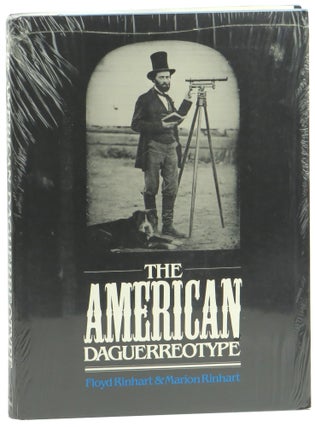Item #59402 The American Daguerreotype. Floyd Rinhart, Marion Rinhart