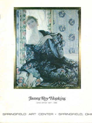 Item #59427 James Roy Hopkins: Ohio Artist 1877-1969. Patricia D'Arcy Catron