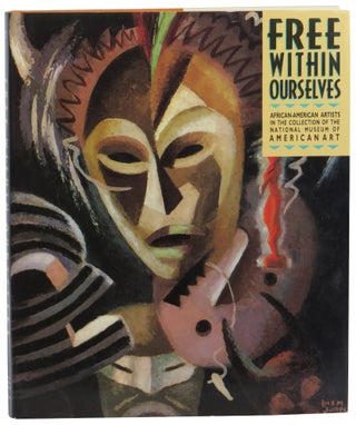 Item #59448 Free Within Ourselves: African-American Artists in the Collection of the National...