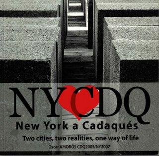 Item #59473 New York a Cadaqués: Two Cities, two realities, one way of life. Oscar Amoros