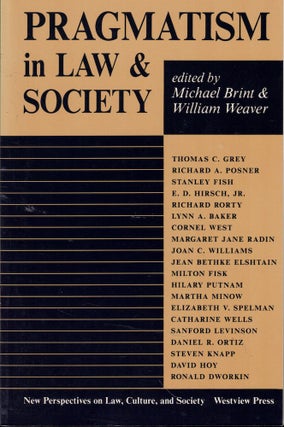 Item #59569 Pragmatism In Law And Society. Michael Brint, William Weaver