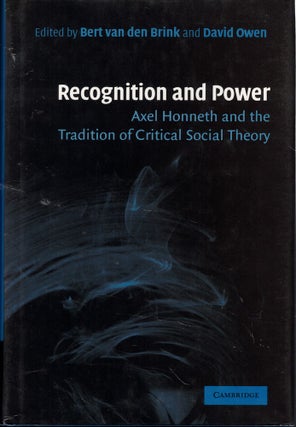Item #59584 Recognition and Power: Axel Honneth and the Tradition of Critical Social Theory. Bert...