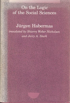 Item #59592 On the Logic of the Social Sciences. Jurgen Habermas