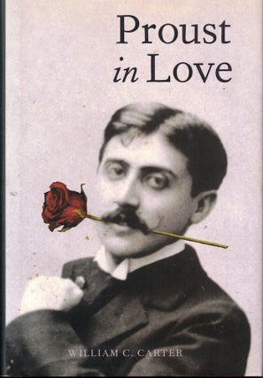 Item #59631 Proust in Love. William C. Carter