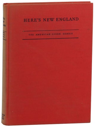 Item #59774 Here's New England!: A Guide to Vacationland. Workers of the Writers' Program of the...