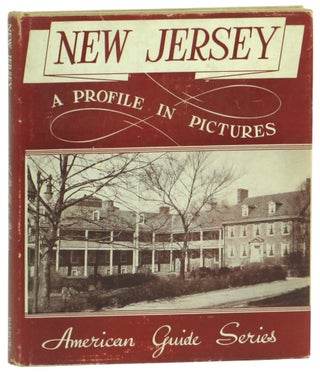 Item #59785 New Jersey: A Profile in Pictures. Federal Writers' Project of New Jersey