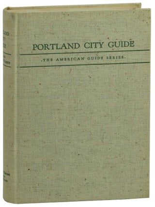 Item #59804 Portland City Guide. Workers of the Writers' Program of the Work Projects...
