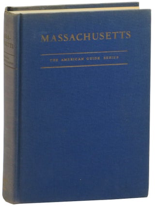 Item #59843 Massachusetts: A Guide to its Places and People. Workers of the Writers' Program of...