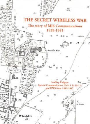 Item #59864 The Secret Wireless War: The Story of MI6 Communication 1939-1945. Geoffrey Pidgeon