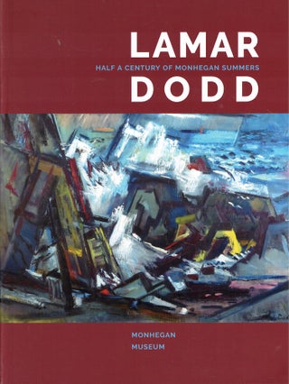 Item #59930 Lamar Dodd: Half Century of Monhegan Summers. Robert L. Stahl