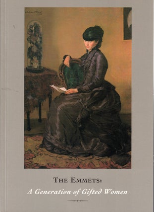 Item #59938 The Emmets: A Generation of Gifted Women. Tara Leigh Tappert