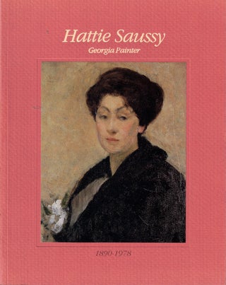 Item #59941 Hattie Saussy: Georgia Painter. Thetis B. Rush