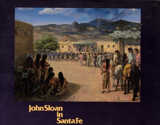 Item #59989 John Sloan in Santa Fe. James Kraft, Helen Farr Sloan