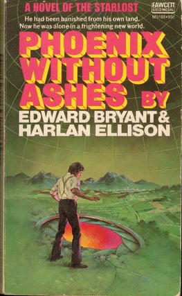 Item #60070 Phoenix Without Ashes. Edward Bryant, Harlan Ellison