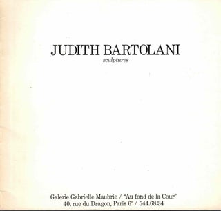 Item #60187 Judith Bartolani: Sculptures. Judith Bartolani