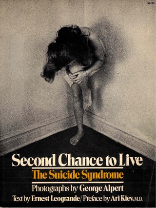 Item #60204 Second Chance To Live: The Suicide Syndome. George Alpert, Ernest Leogrande