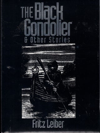 The Black Gondolier and Other Stories. Fritz Leiber.