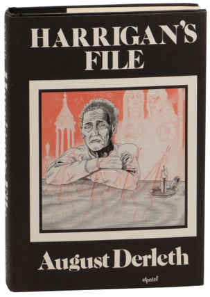 Item #60237 Harrigan's File and Its Author. August Derleth