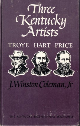 Item #60704 Three Kentucky Artists: Hart, Price, Troy. J. Winston Coleman