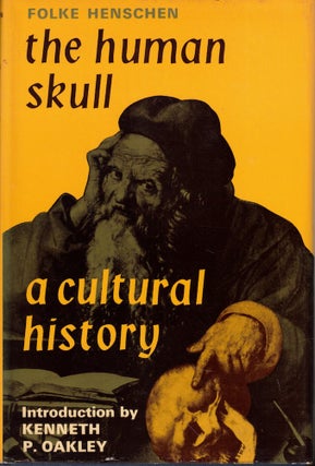 Item #60729 The Human Skull: A Cultural History. Folke Henschen