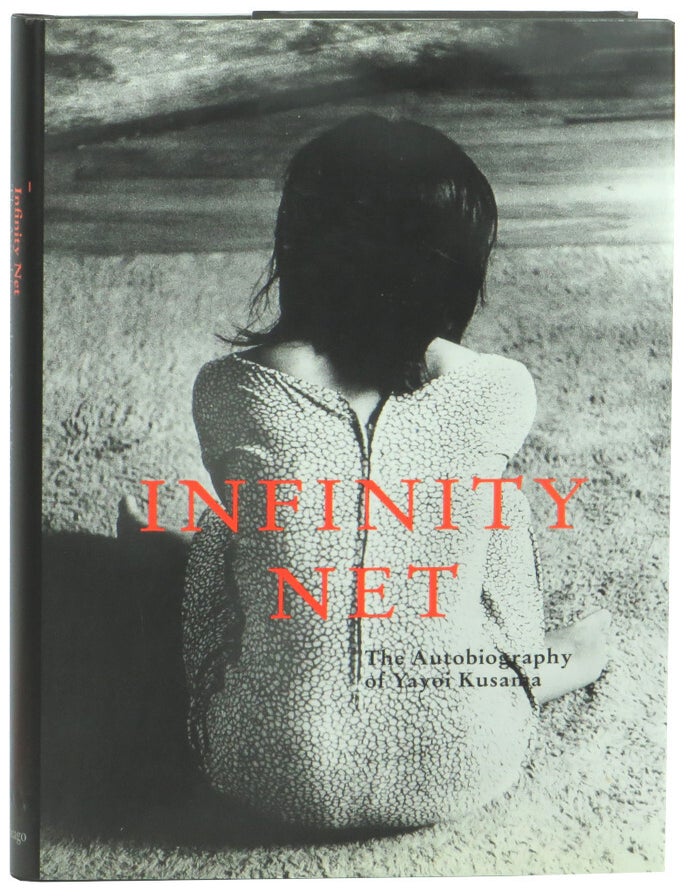Infinity Net: The Autobiography of Yayoi Kusama | Yayoi Kusama