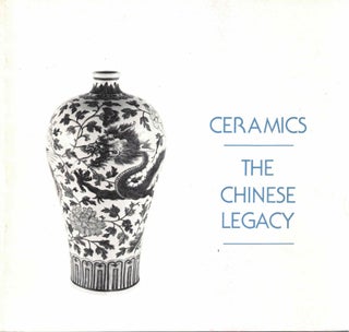 Item #60991 Ceramics: The Chinese Legacy. John H. Sero